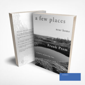 A Few Places - coffee-table format picture poetry by Frank Prem