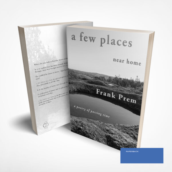 A Few Places - coffee-table format picture poetry by Frank Prem