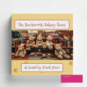 The Beechworth Bakery Bears picture book by Frank Prem - Hardcover Edition