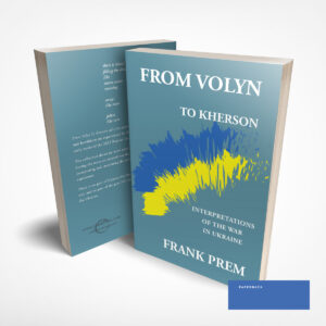 From Volyn to Kherson: Interpretations of the war in Ukraine poetry book by Frank Prem - Paperback Edition
